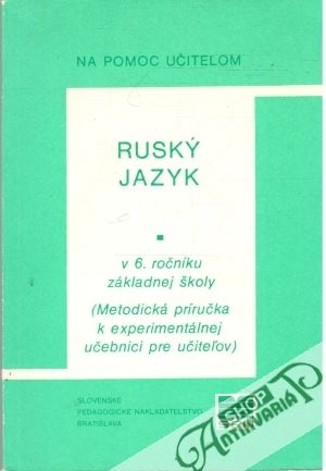 Ruský jazyk v 6. ročníku základnej školy - Hála M., Kováčiková E., Kresta S.