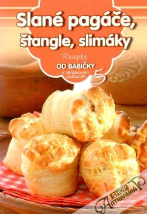 Slané pagáče, štangle, slimáky - Kolektív autorov