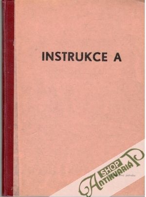 Povereníctvo stavebníctva Instrukce A - Kolektív autorov