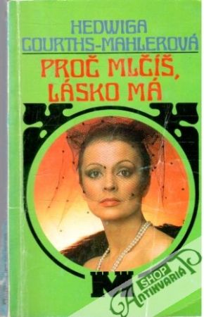 Proč mlčíš, lásko má - Courths - Mahlerová Hedwiga