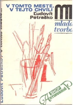 V tomto meste, v tejto chvíli - Petraško Ľudovít
