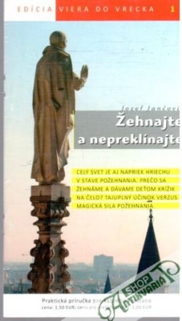 Žehnajte a nepreklínajte - Jančovič Jozef
