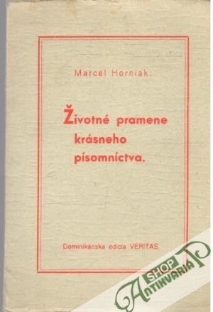Životné pramene krásneho písomníctva - Horniak Marcel