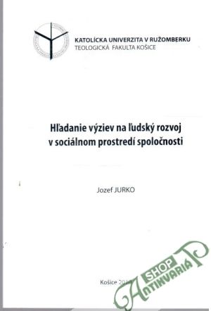 Hľadanie výziev na ľudský rozvoj v sociálnom prostredí spoločnosti - Jurko Jozef