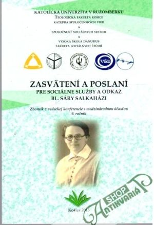 Zasvätení a poslaní pre sociálne služby a odkaz bl. Sáry Salkaházi - Kolektív autorov