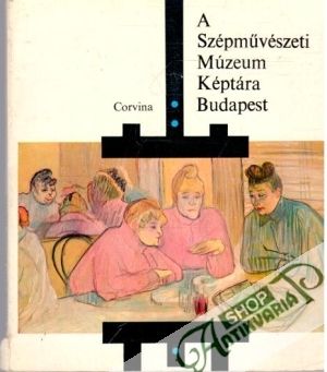 A Szépművészeti Múzeum Képtára Budapest - Vadas Jószef