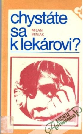 Chystáte sa k lekárovi? - Beniak Milan