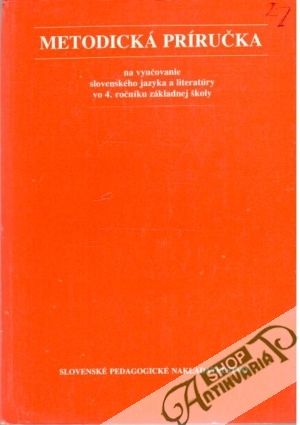Metodická príručka na vyučovanie slovenského jazyka a literatúry vo 4. ročníku základnej školy - Kolektív autorov