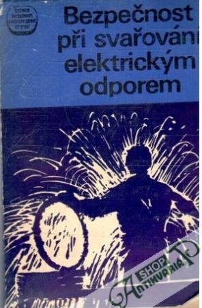 Bezpečnost při svařování elektrickým odporem - Kolektív autorov