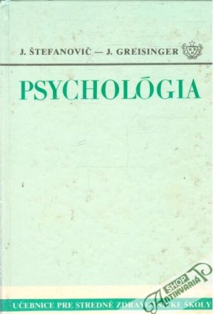 Psychológia - Štefanovič J., Greisinger J.