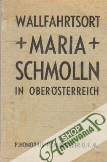 Wallfahrtsort in Oberösterreich - Schmolln Maria
