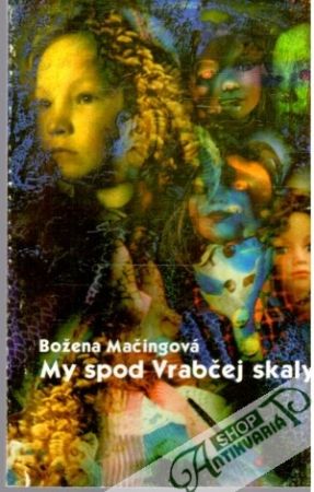 My spod Vrabčej skaly - Mačingová Božena