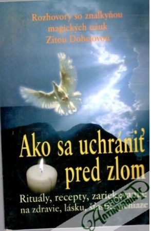 Ako sa uchrániť pred zlom - Bednářová Katarína