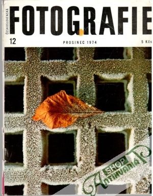 Československá fotografie 12/1974 - Kolektív autorov