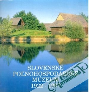 Slovenské poľnohospodárske múzeum 1922 - 1997 - Vontorčík Jozef, Pavelka Branislav