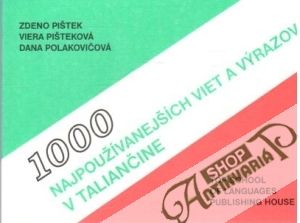 1000 najpoužívanejších viet a výrazov v taliančine - Pištek, Pišteková, Polakovičová