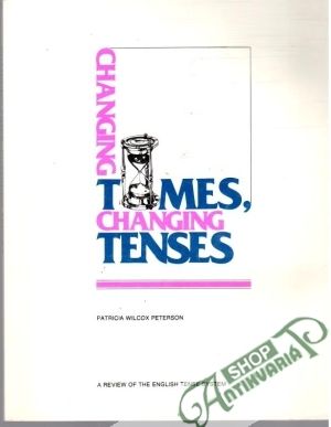 Changing Times, Changing Tenses - Peterson Patricia Wilcox