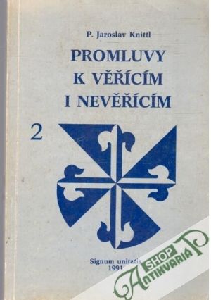 Promluvy k věřícím i nevěřícím 2 - Knittl P. Jaroslav