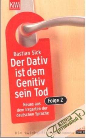 Der Dativ ist dem Genitiv sein Tod 2. - Sick Bastian