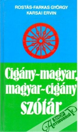 Cigány-magyar, magyar-cigány szótár - Rostás-Farkas G., Karsai E.