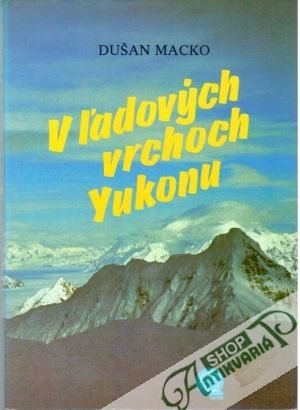 V ľadových vrchoch Yukonu - Macko Dušan