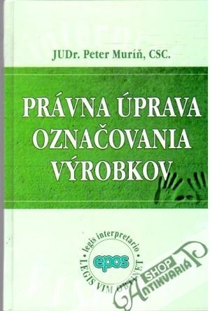 Právna úprava označovania výrobkov - Muríň Peter