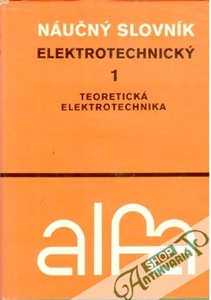Náučný slovník elektrotechnický 1. - Mazák Štefan a kolektív