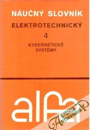 Náučný slovník elektrotechnický 4. - kybernetické systémy - Kolektív autorov