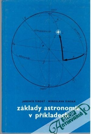 Základy astronomie v příkladech - Široký J., Široká M.