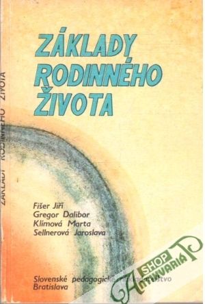 Základy rodinného života - Fišer, Gregor, Klímová, Sellnerová