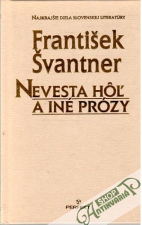 Nevesta hôľ a iné prózy - Švantner František