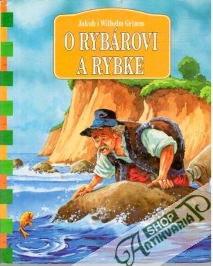 O rybárovi a rybke - Grimmovci Jakob a Wilhelm