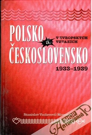Polsko a Československo v evropských vztazích 1933-1939 - Mozorov Stanislav Vaclavovič