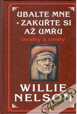 Ubalte mne a zakuřte si až umřu - Nelson Willie