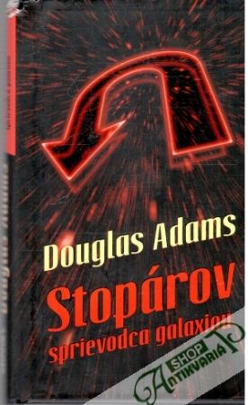Stopárov sprievodca galaxiou - Adams Douglas
