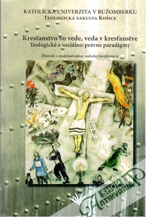 Kresťanstvo vo vede, veda v kresťanstve - Kolektív autorov