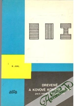 Drevené a kovové konštrukcie - Jukl B.