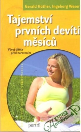 Tajemství prvních devíti měsícu - Huther Gerald, Weser Ingeborg