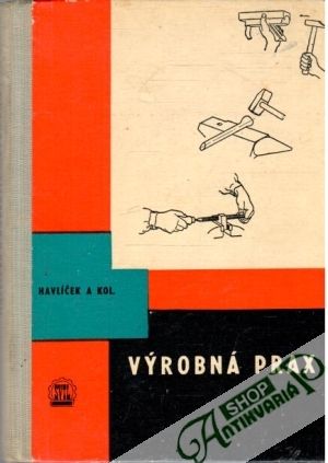 Výrobná prax I. - Havlíček a kolektív