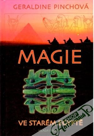 Magie ve starém Egyptě - Pinchová Geraldine