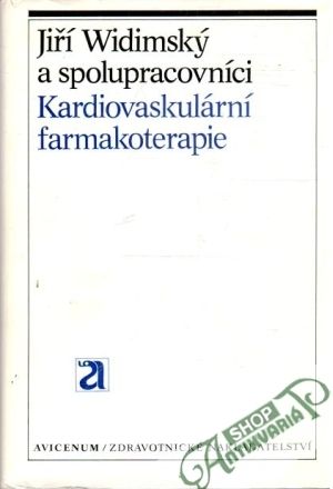 Kardiovaskulární farmakoterapie - Widimský Jiří a kolektív