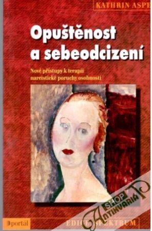 Opuštěnost a sebeodcizení - Asper Kathrin