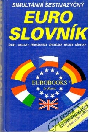 Simultánní šestijazyčný euro slovník - Kolektív autorov