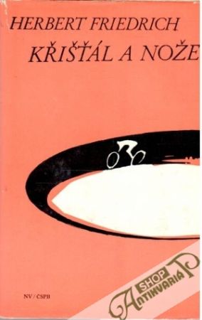 Křišťál a nože - Friedrich Herbert