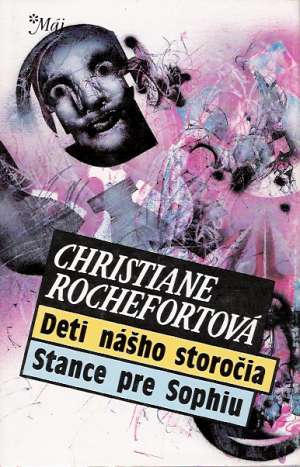 DETI NÁŠHO STOROČIA, STANCE PRE SOPHIU - Rochefortová Ch.