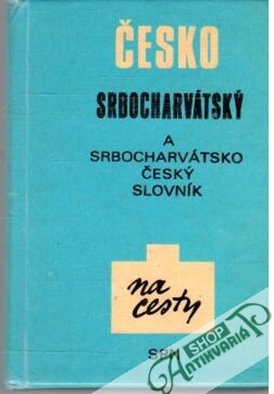 Česko - srbocharvátský a srbocharvátko - český slovník na cesty - Gleichová Jarmila, Jeníková Anna