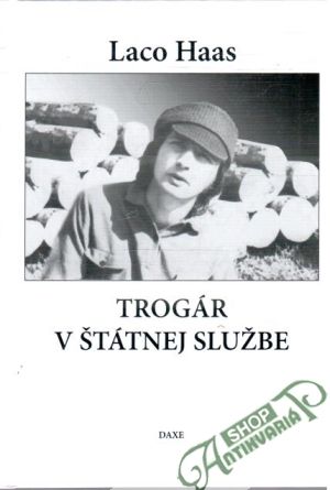 Trogár v štátnej službe - Haas Laco