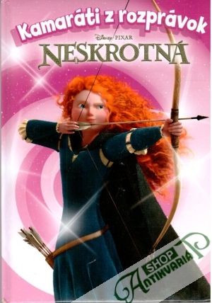 Kamaráti z rozprávok - Neskrotná - Kolektív autorov