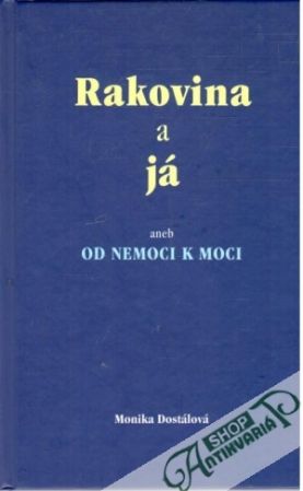 Rakovina a já - Dostálová Monika