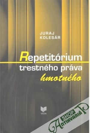 Repetitórium trestného práva hmotného - Kolesár Juraj